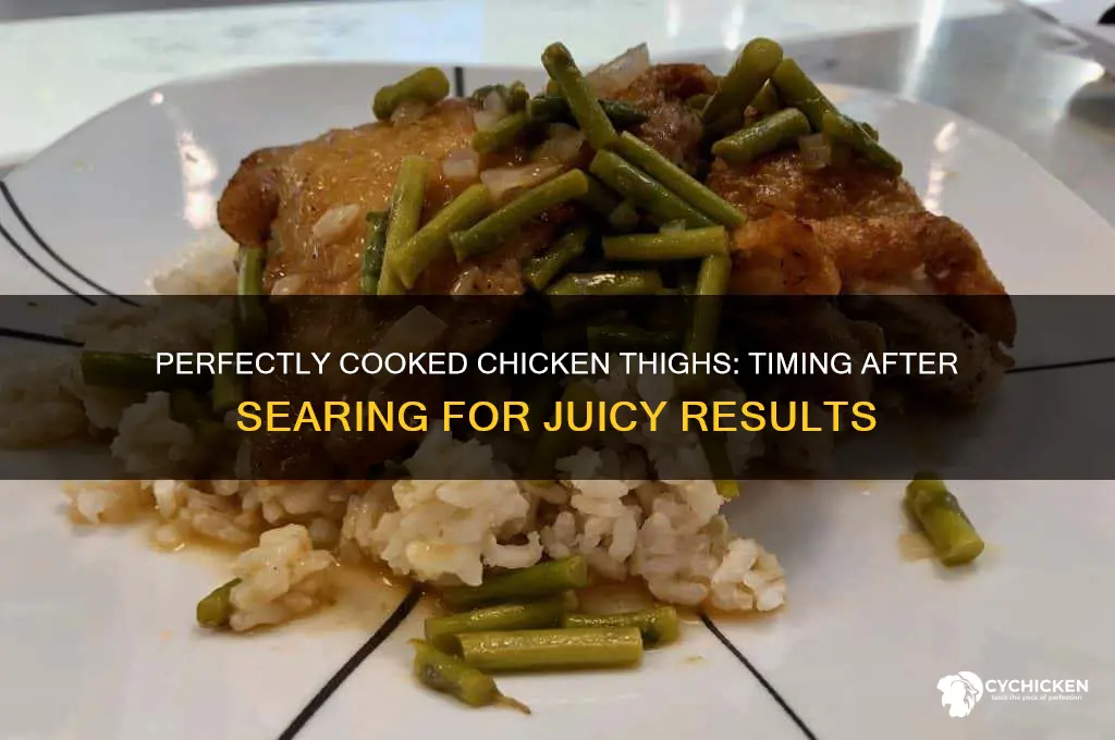 how long to cook chicken thighs after searing