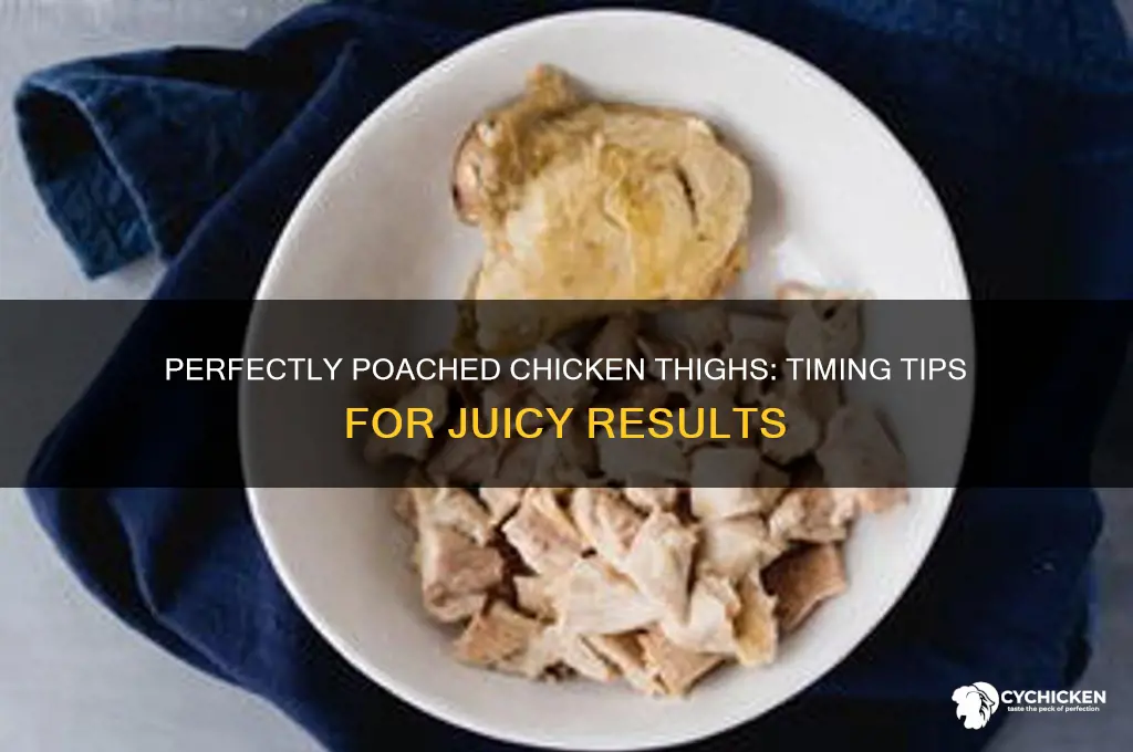 how long to cook poached chicken thighs