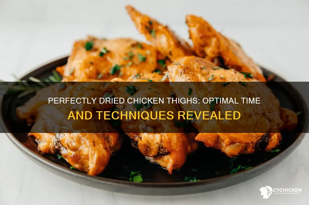 how long to dry chicken thighs
