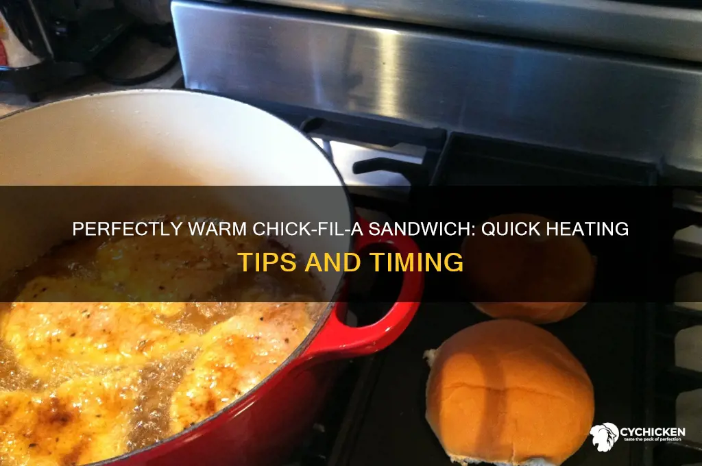 how long to heat up chick fil a sandwich
