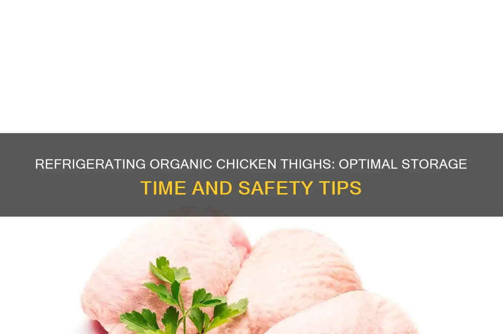 how long to keep organic chicken thighs in refrigerator
