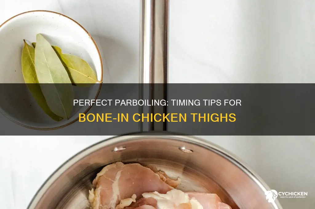 how long to parboil bone in chicken thighs