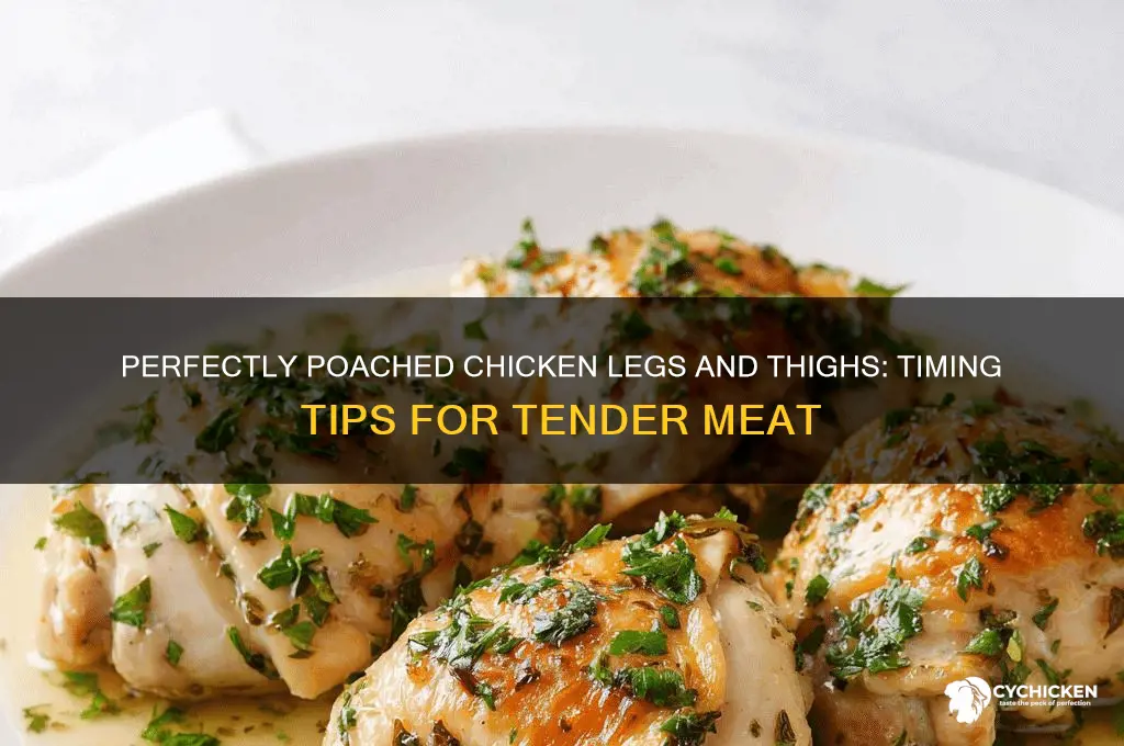 how long to poach chicken legs and thighs