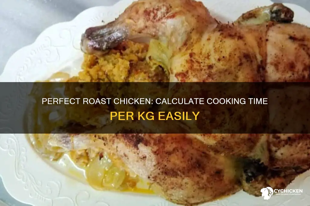 how long to roast a chicken per kg calculator