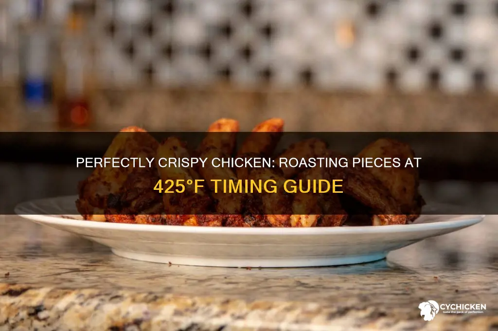 how long to roast chicken pieces at 425