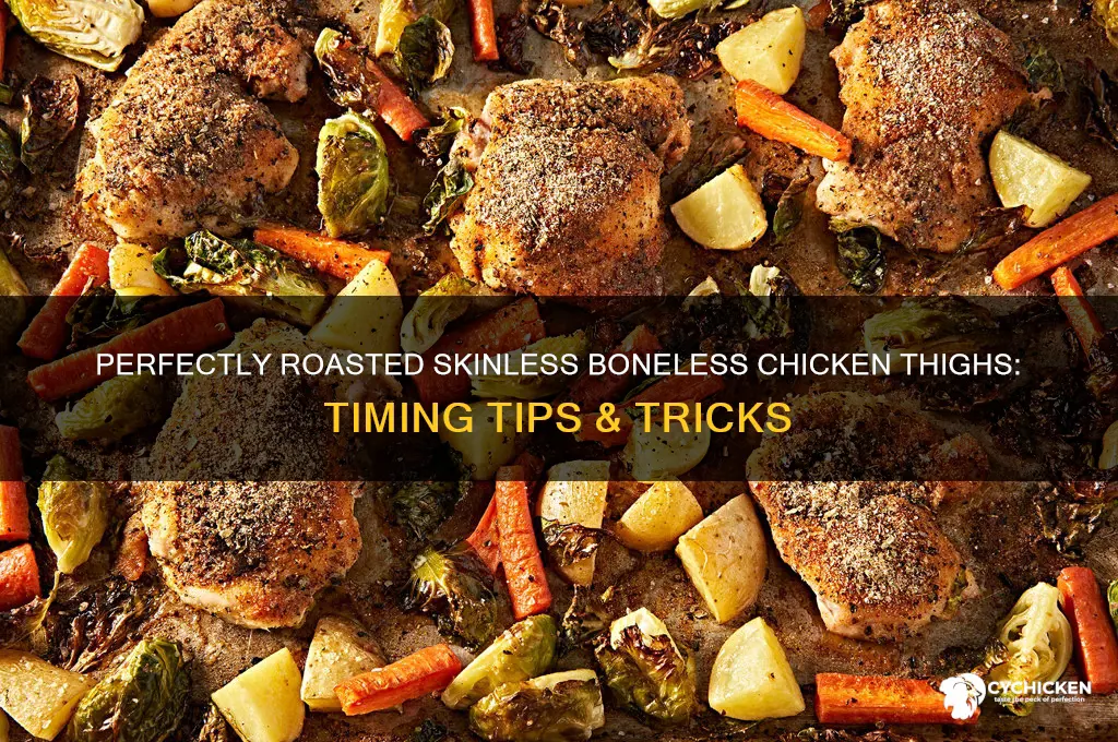 how long to roast skinless boneless chicken thighs