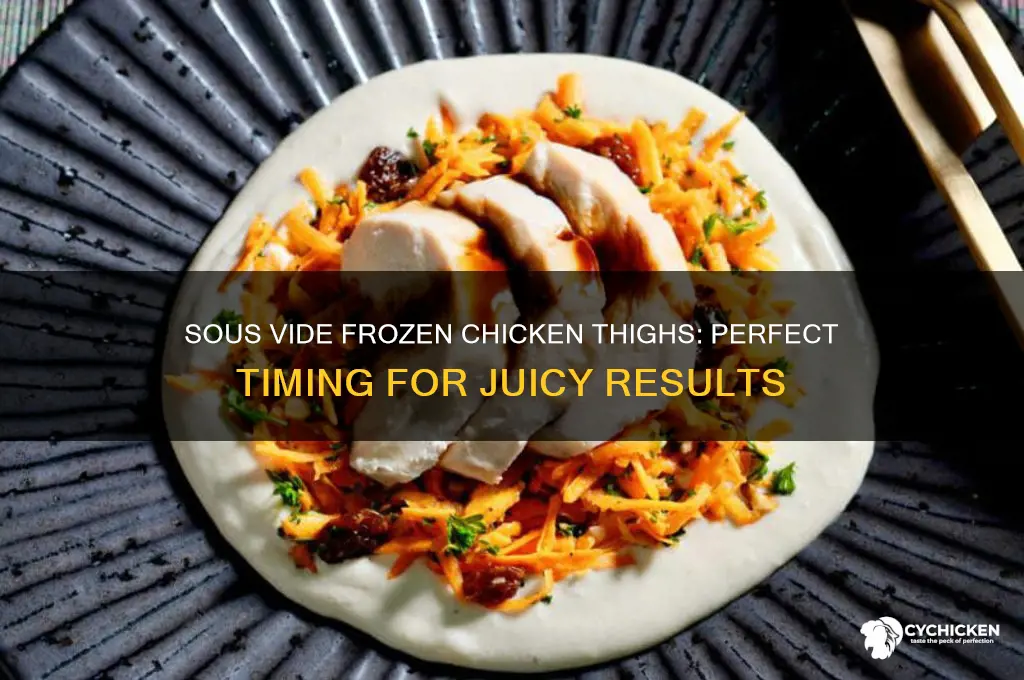 how long to sous vide frozen chicken thighs