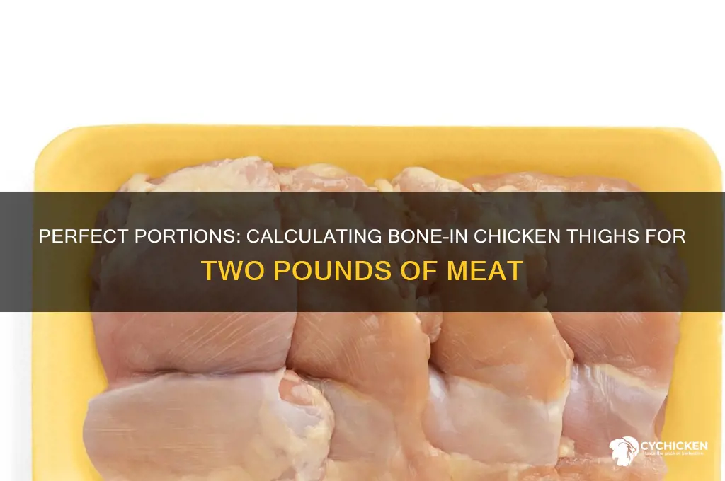 how many bone-in chicken thighs for two pounds meat