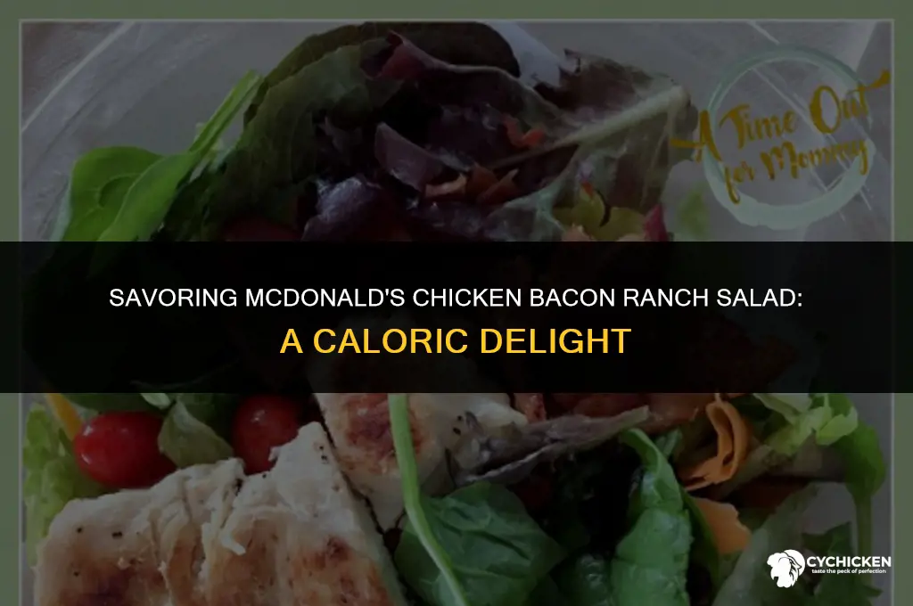 how many caloriesin a chicken bacon ranch salad from mcdonald