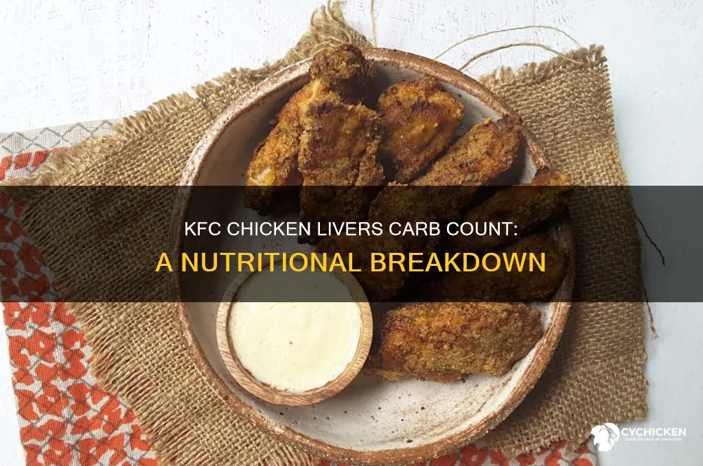 how many carbohydrates in kfc chicken livers