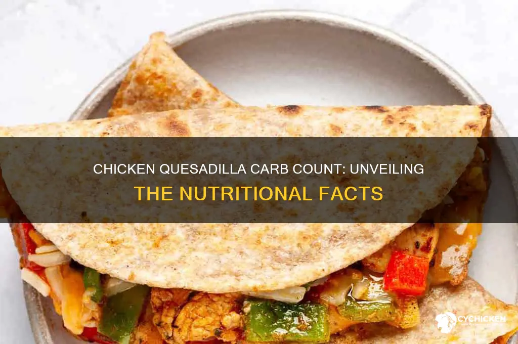how many carbs are in a chicken quesadila