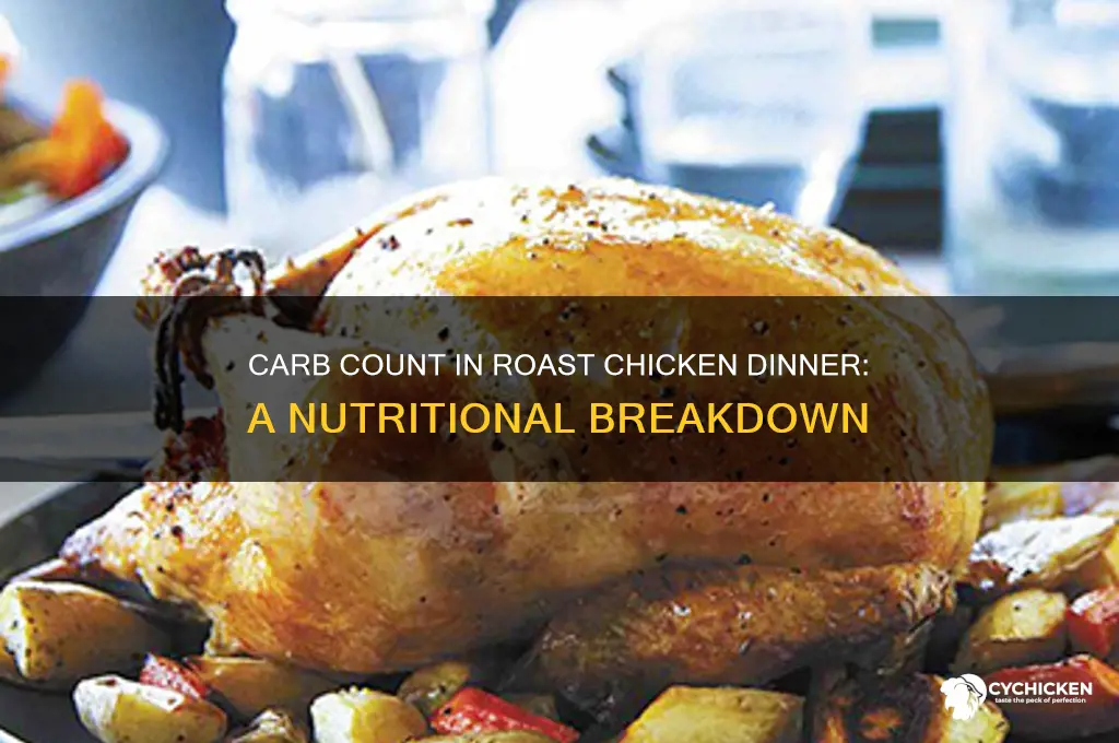 how many carbs are in a roast chicken dinner
