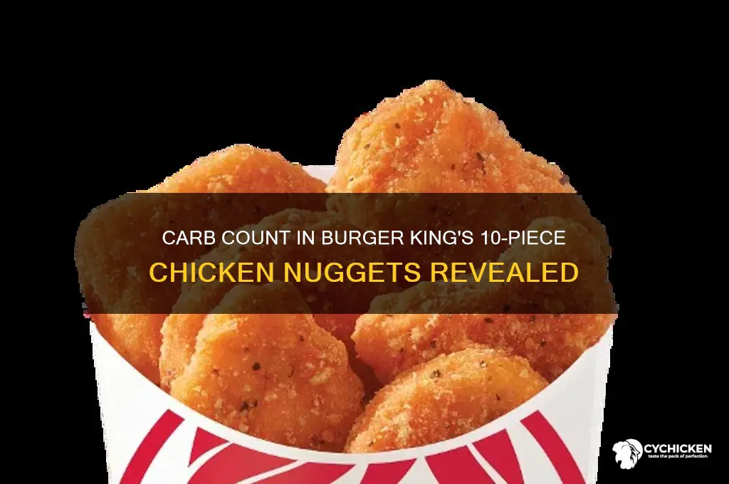 how many carbs are in aburger king10 piece chicken nugget
