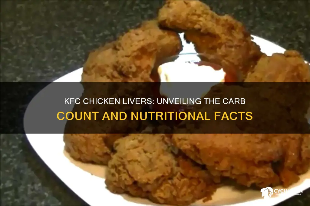 how many carbs are in kfc chicken livers