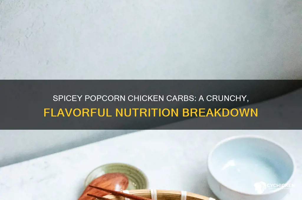 how many carbs are in spicey popcorn chicken