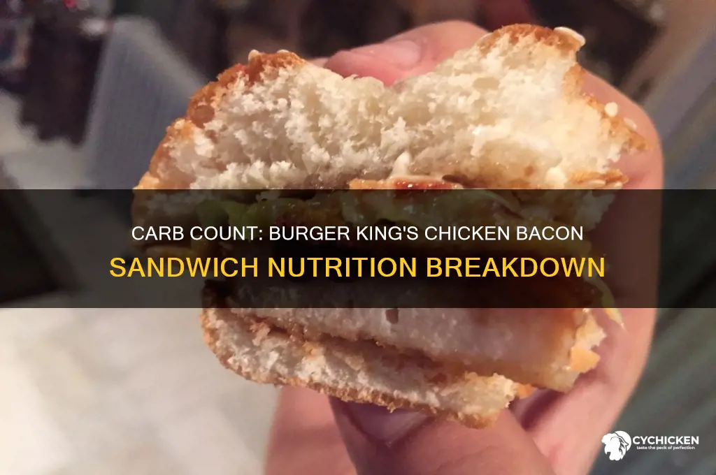 how many carbs are ina burger king chicken bacon sandwich