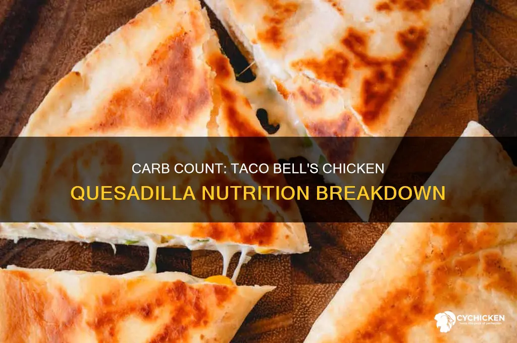 how many carbs chicken quesadilla at taco bell