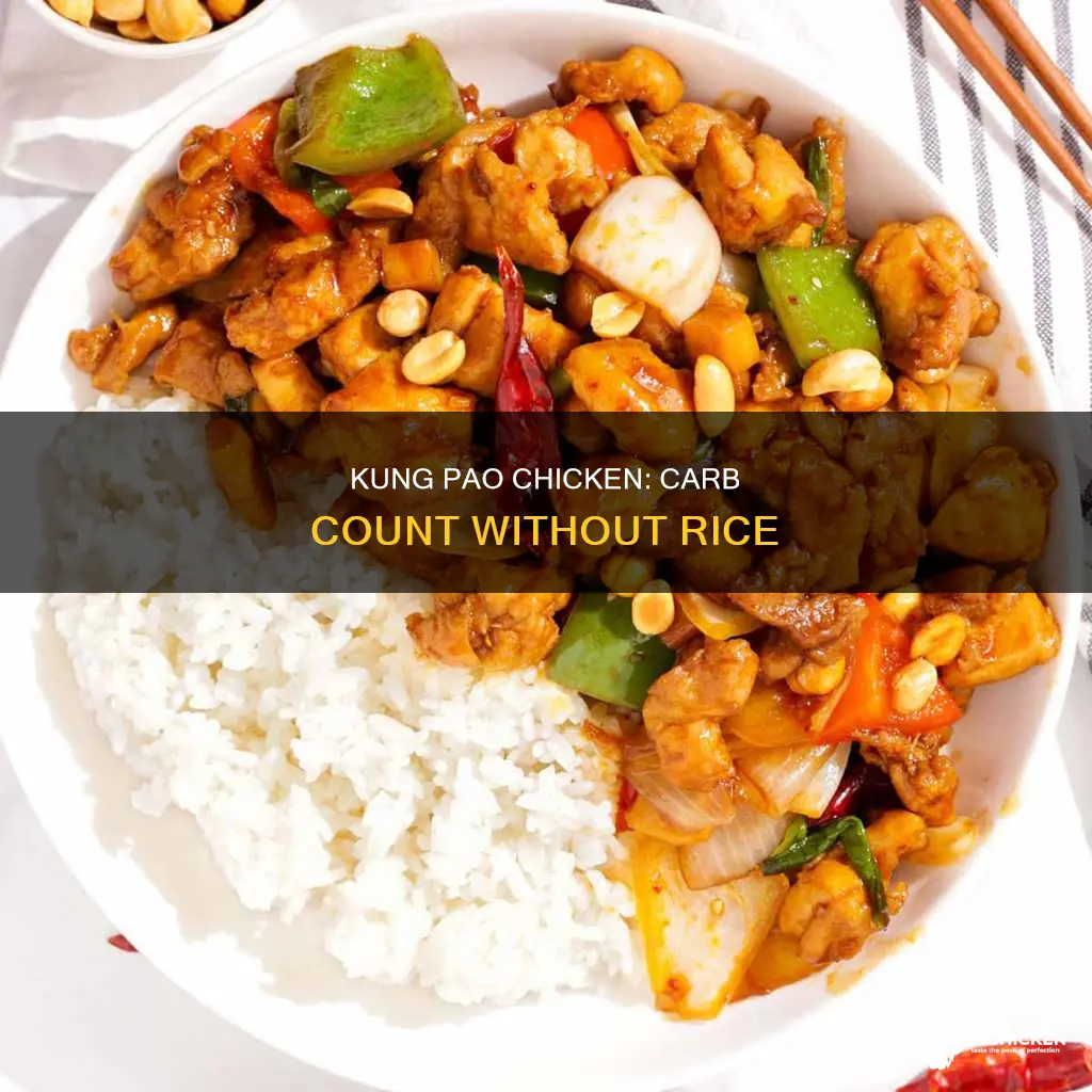 how many carbs does kung pao chicken have without rice