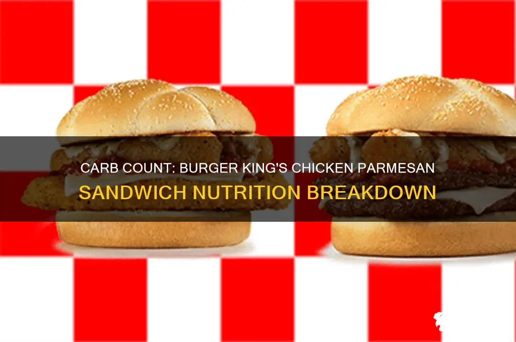 how many carbs in a burger king chicken parmesan sandwich