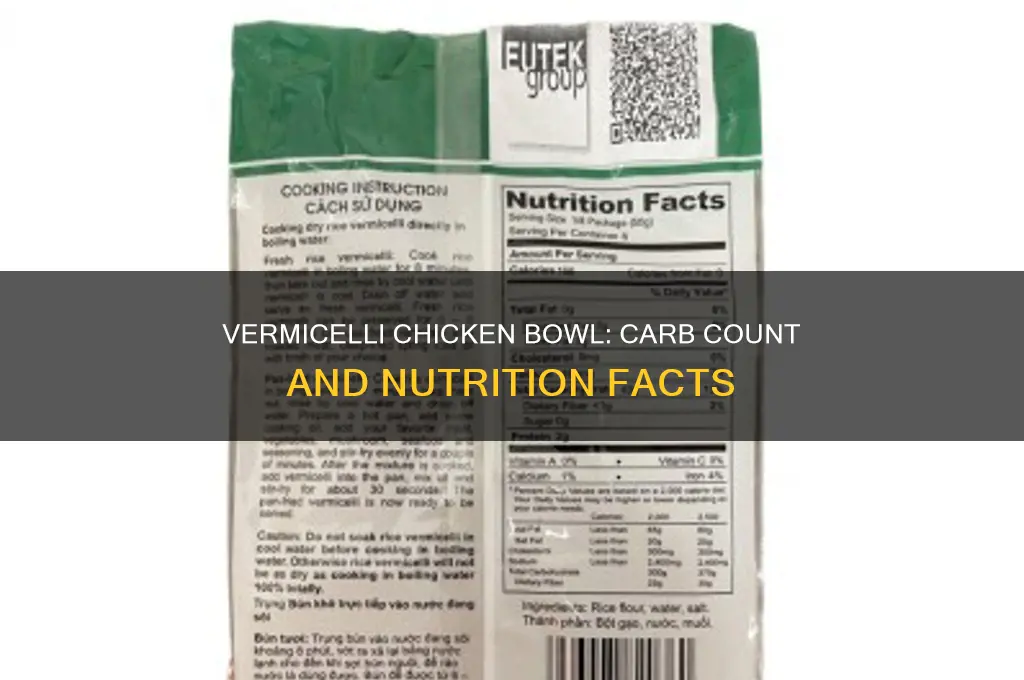 how many carbs in a vermicelli chicken bowl