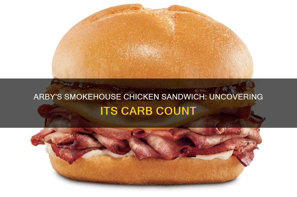 how many carbs in arbys smokehouse chicken sandwich