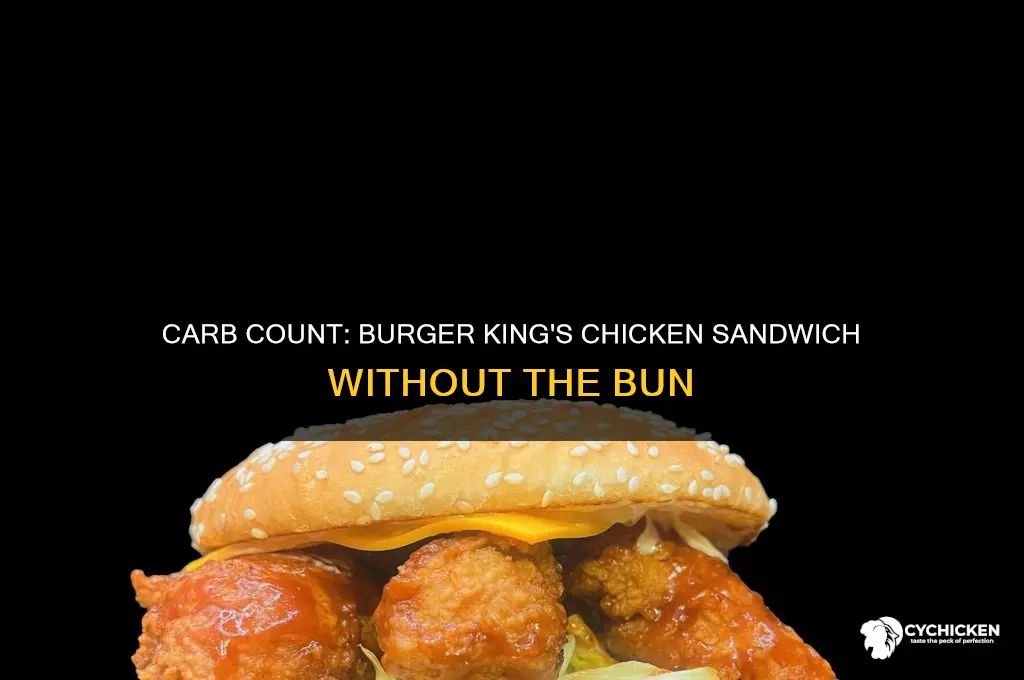 how many carbs in burger king chicken sandwich without bun
