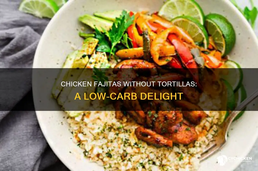 how many carbs in chicken fajitas no tortilla