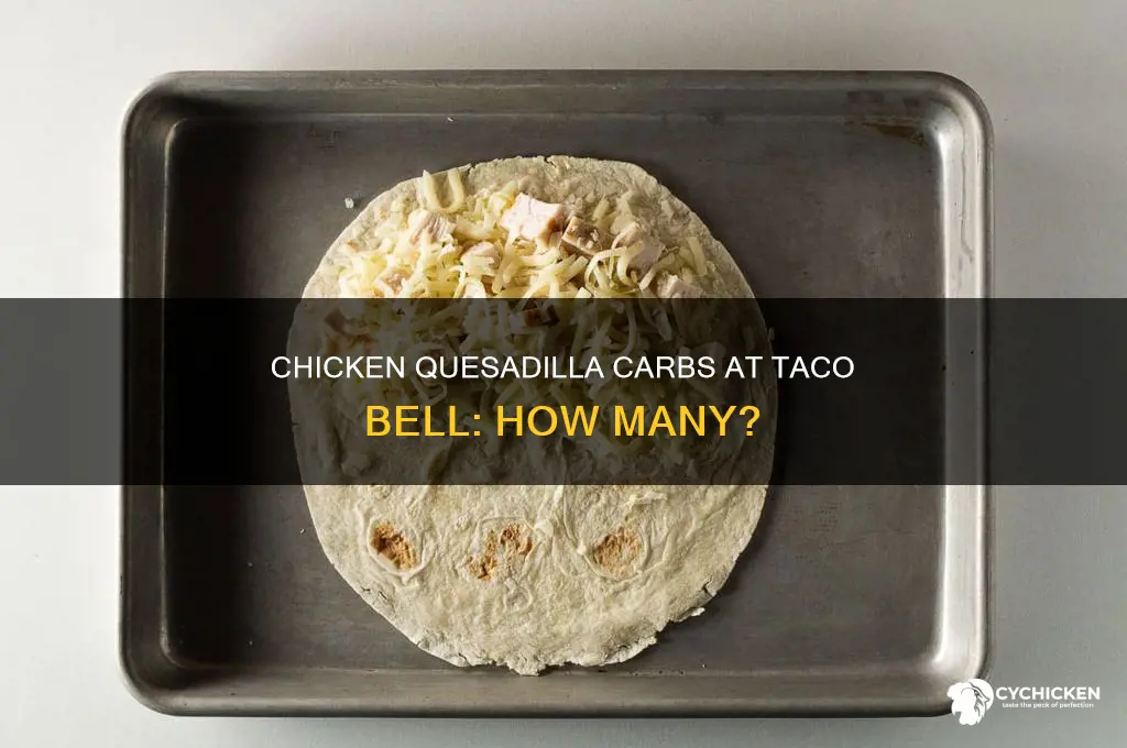 how many carbs in chicken quesadilla taco bell