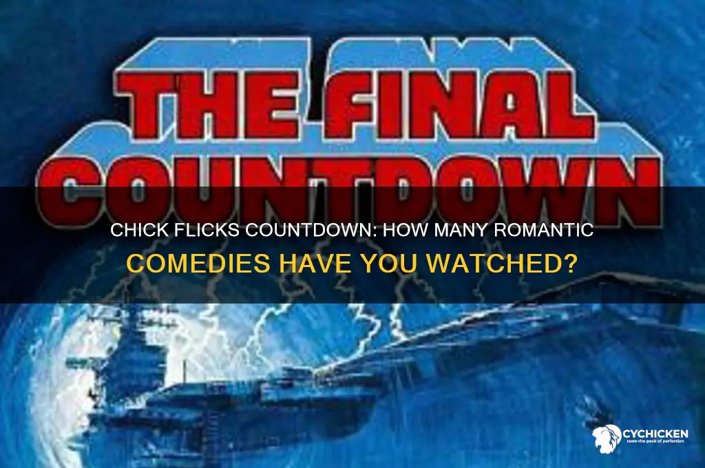 how many chick flicks have you seen