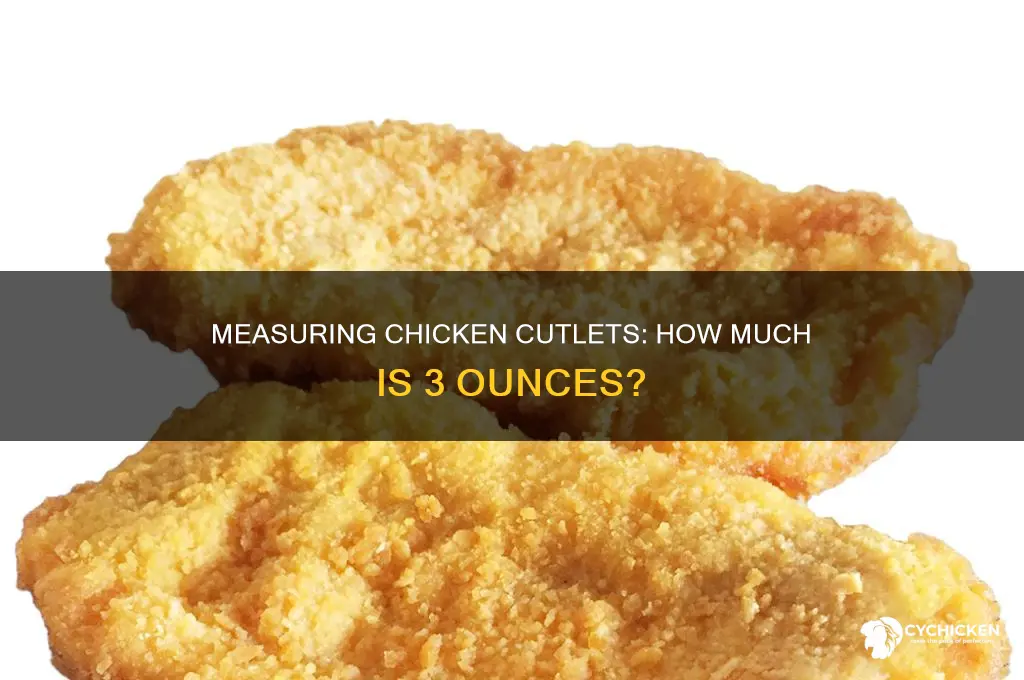 how many chicken cutlets is 3 ounces