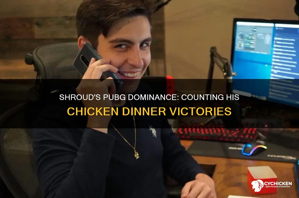 how many chicken dinners does shroud have