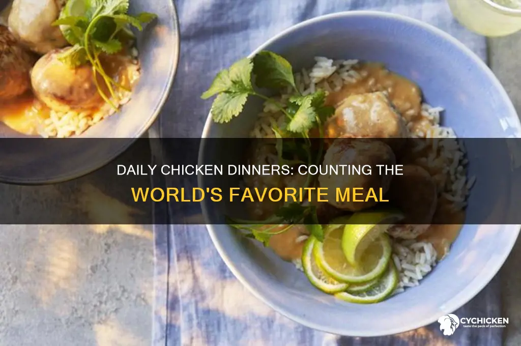 how many chicken dinners happen every day