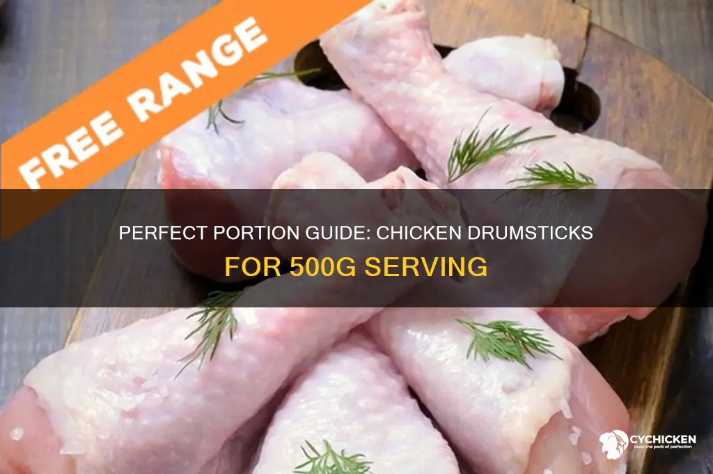 how many chicken drumsticks for 500 g