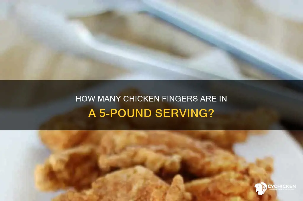 how many chicken fingers in 5 lbs