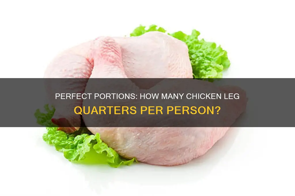 how many chicken leg quarters per person
