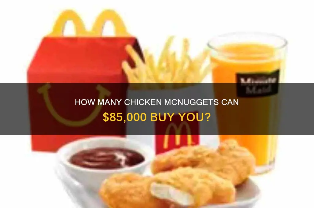 how many chicken mc nuggets can you buy with 85000