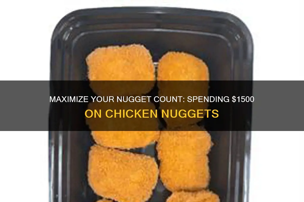 how many chicken nuggets can you buy with 1500