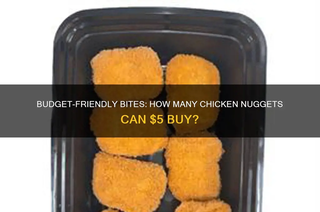 how many chicken nuggets for 5 dollars
