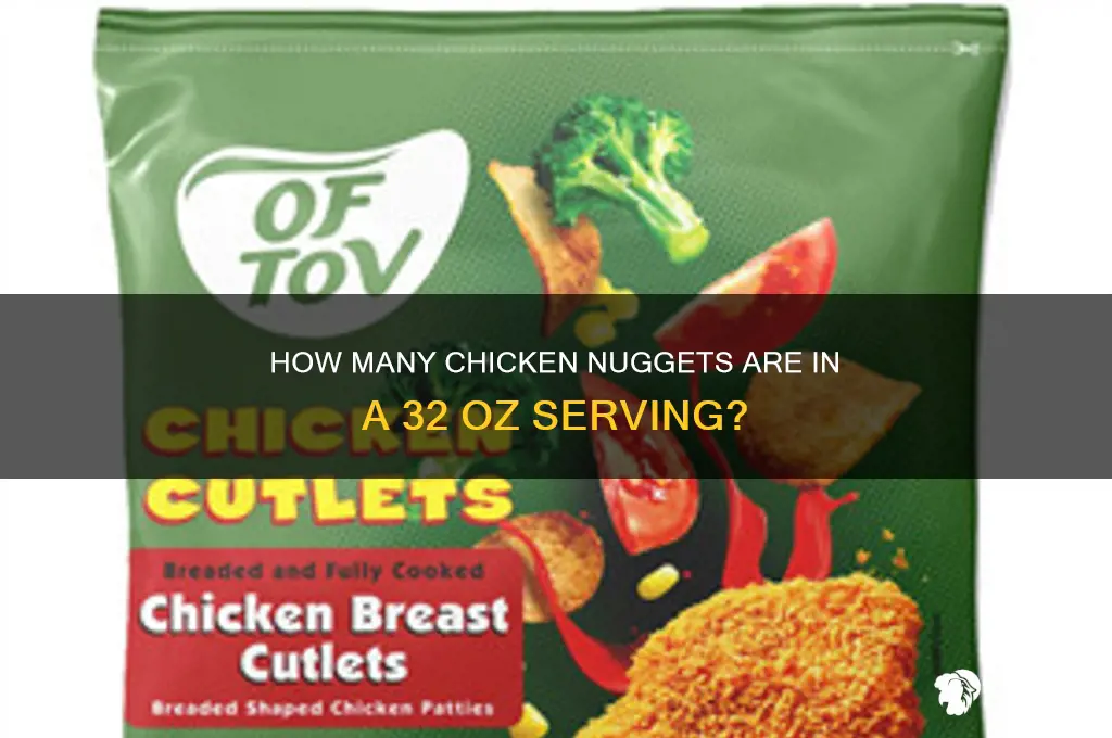 how many chicken nuggets in 32 oz