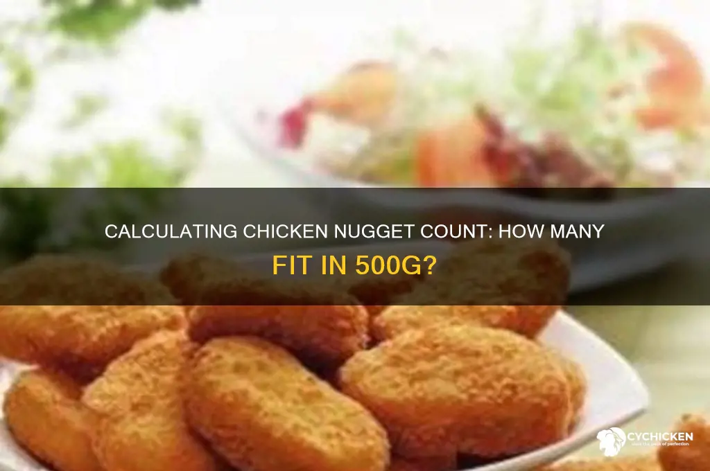how many chicken nuggets in 500g