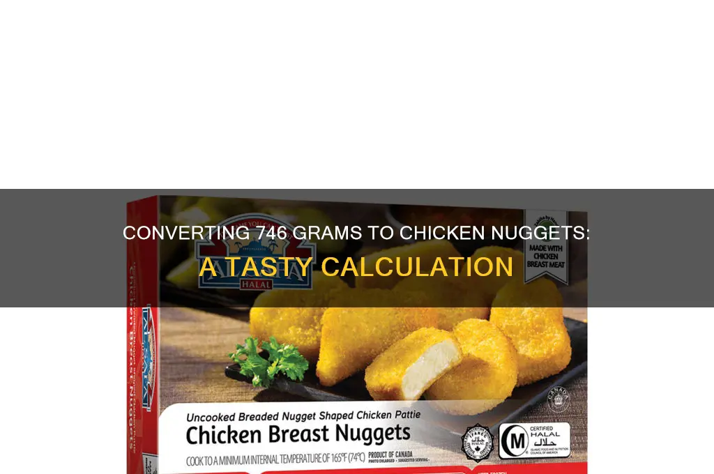 how many chicken nuggets is 746 grams