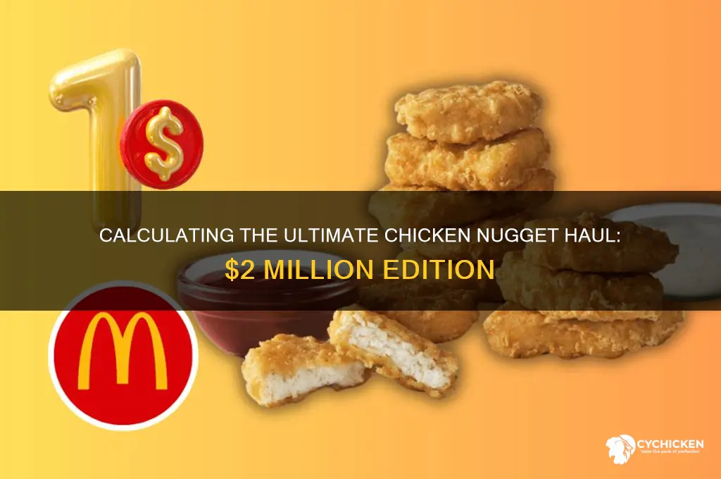 how many chicken nuggets will 2 million dollars buy