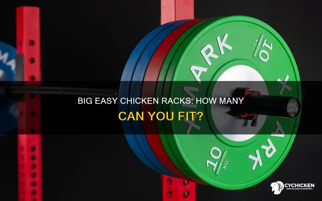 how many chicken racks go into the big easy