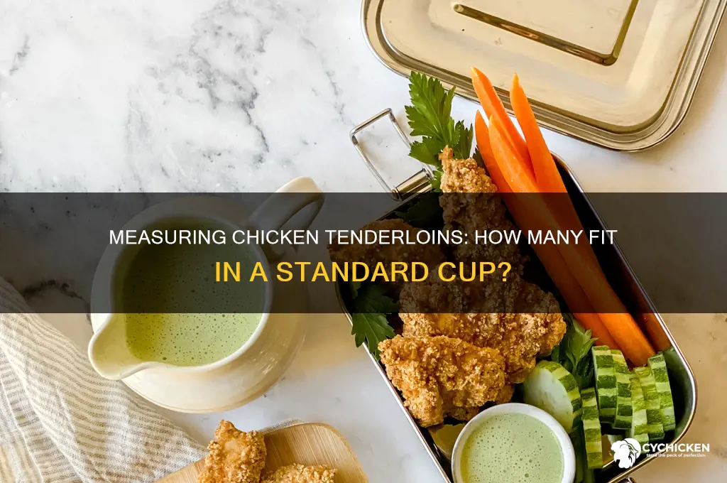 how many chicken tenderloins in a cup