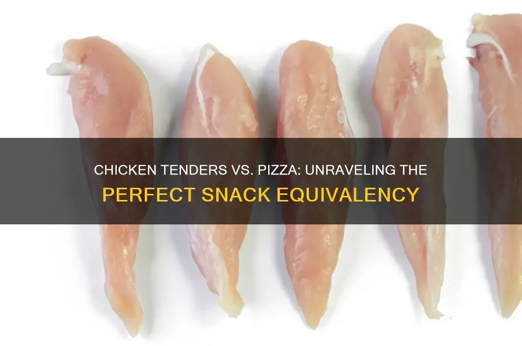 how many chicken tenders equals one pizza
