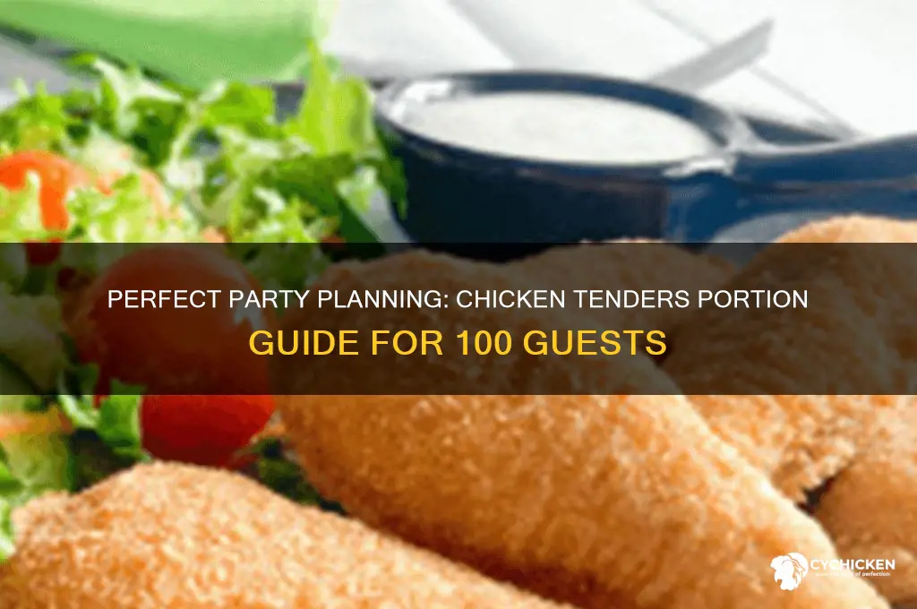 how many chicken tenders for 100 people