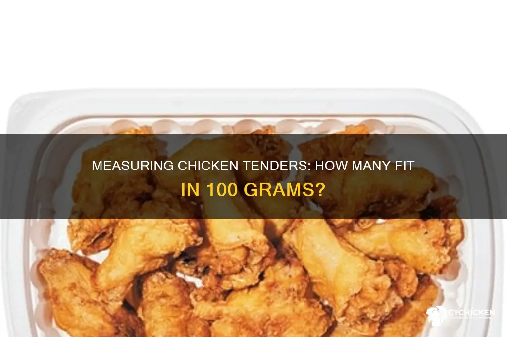 how many chicken tenders is 100 grams