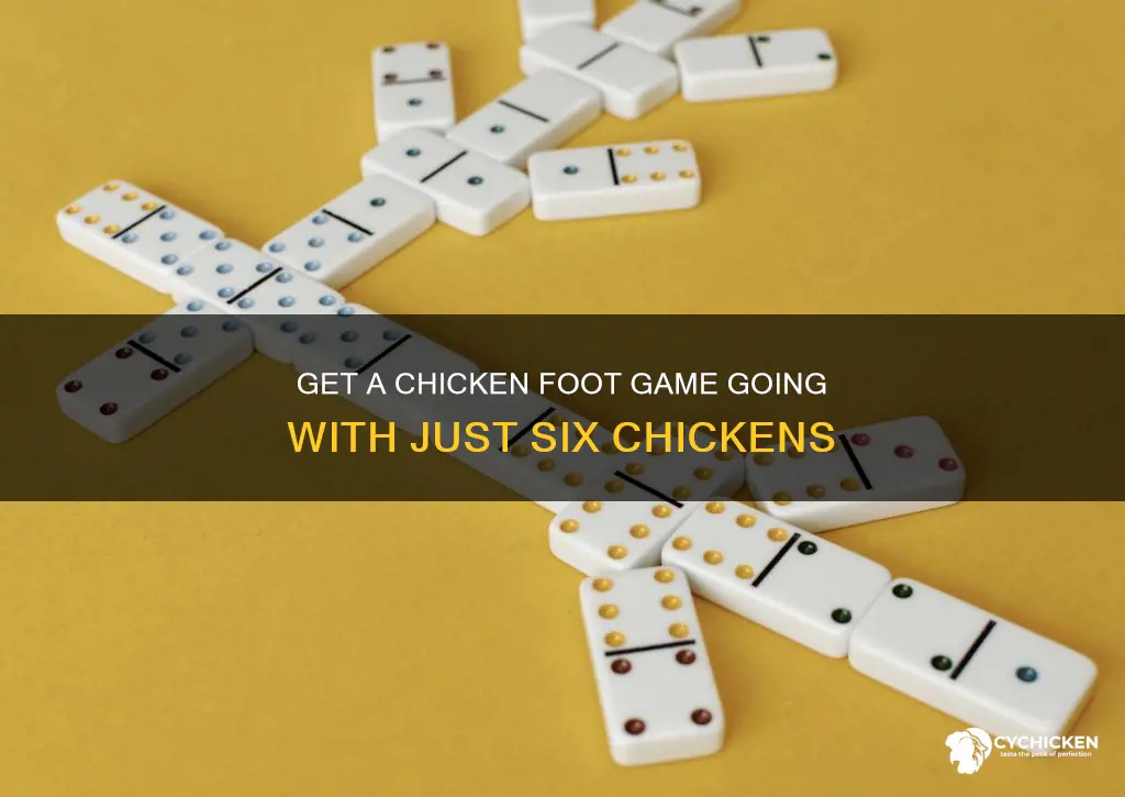 how many chickens do you need to play chicken foot