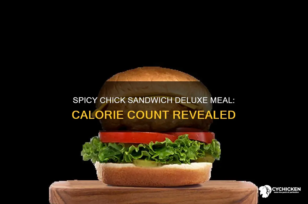 how many clories in spicey chick sandwich deluxe meal