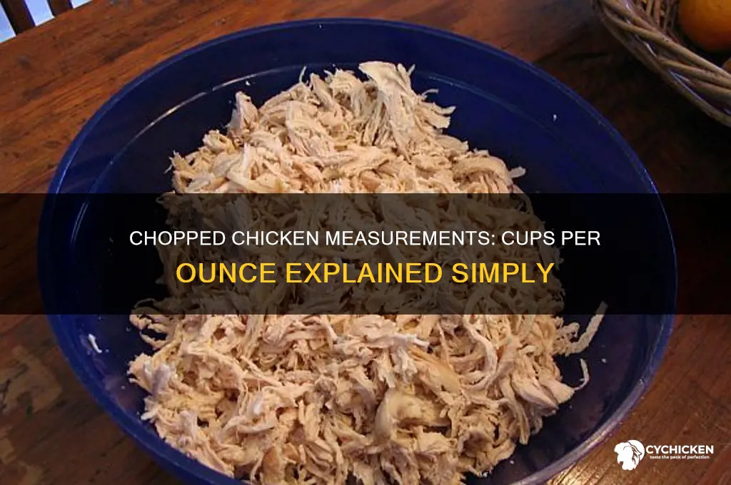 how many cups chopped chicken per ounce